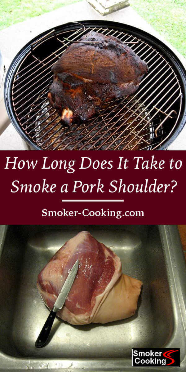 Time Required For Smoking Pork Shoulder Just How Long Does It Take