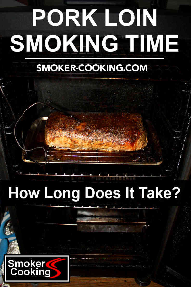 Boneless Pork Loin Smoking Time - How Long To Smoke a Pork Loin