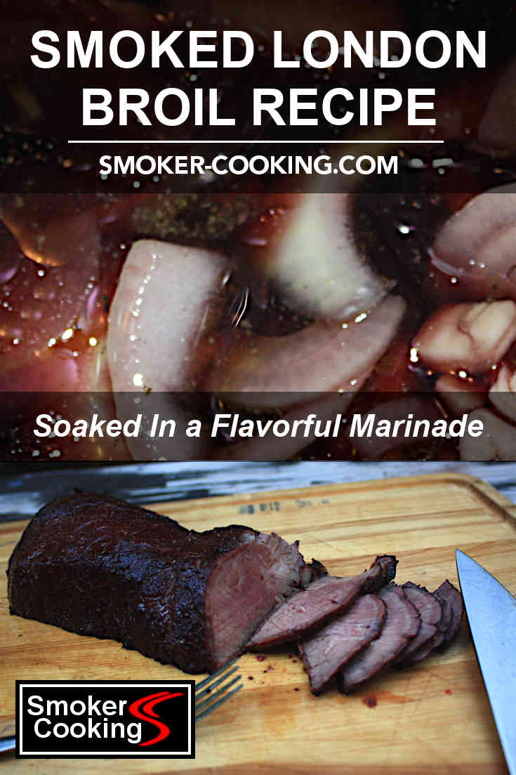 Try Smoked London Broil a Richly Flavored Marinated Top Round Roast